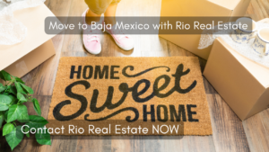 Move to Baja Mexico with Rio Real Estate