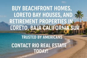 Loreto Real Estate,Homes For Sale In Loreto,Buy House In Loreto Mexico,Loreto Beachfront Homes,Loreto Bay Homes For Sale,Loreto Investment Properties,Retirement Homes In Loreto,Loreto Real Estate Agent,Loreto Oceanview Homes,Buy Property In Loreto,Luxury Homes In Loreto,Loreto Mexico Real Estate For Americans,Condos For Sale In Loreto,Nopolo Homes For Sale,Affordable Homes In Loreto,Loreto Mexico Gated Communities,Buy Vacation Home In Loreto,Airbnb Homes For Sale Loreto,Loreto Waterfront Property For Sale,Best Real Estate Agency In Loreto